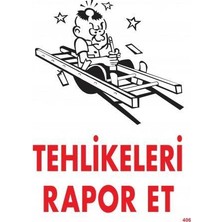 Bezos Tehlikeleri Rapor Et Uyarı Levhası 25X35 KOD:406