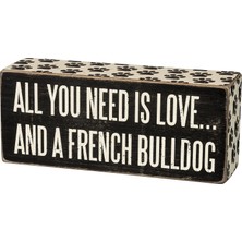 Kutu Işareti - All You Need Is Love And A French Bulldog, Siyah ve Beyaz