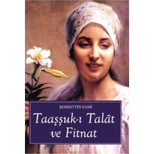 TeknoKapsül Iskele Yayıncılık Taaşşuk-I Talat ve Fitnat - Fiyatı, Yorumları