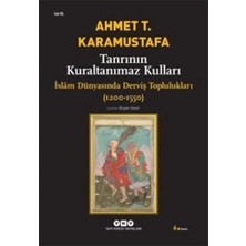 Uravas Store Tanrının Kuraltanımaz Kulları - Islam Dünyasında Derviş Toplulukları (1200-1550)