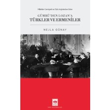 Uravas Store Milletler Cemiyeti ve Türk Arşivlerine Göre Gümrü'den Lozan'a Türkler ve Ermeniler
