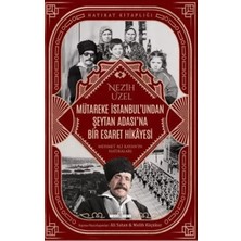 Uravas Store Mütareke Istanbul'undan Şeytan Adası'na Bir Esaret Hikayesi