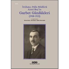 Uravas Store Ittihatçı Polis Müdürü Azmi Bey’in Gurbet Günlükleri (1918–1921)