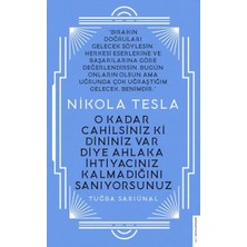 Uravas Store Nikola Tesla - O Kadar Cahilsiniz Ki Dininiz Var Diye Ahlaka Ihtiyacınız Kalmadığını Sanıyorsunuz