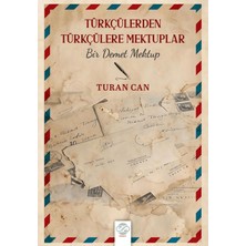 Post Yayınevi Türkçülerden Türkçülere Mektuplar - Bir Demet Mektup