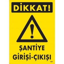 Mey Ithalat® Dikkat Şantiye Giriş Çıkış Uyarı Levhası 25X35 KOD:1607