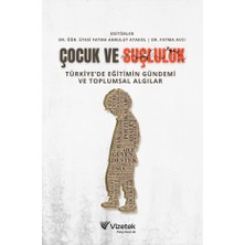 Vizetek Yayıncılık Çocuk ve Suçluluk: Türkiye’de Eğitimin Gündemi ve Toplumsal Algıl