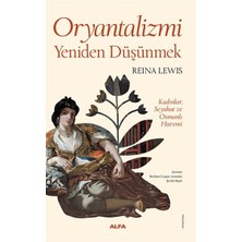 Renklime Oryantalizmi Yeniden Düşünmek Kadınlar, Seyahat ve Osmanlı Haremi