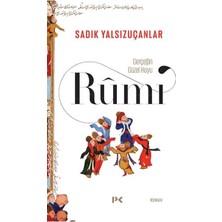 Renklime Gerçeğin Güzel Huyu & Rûmî