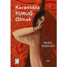 Renklime Karanlıkta Furuğ Olmak