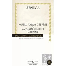 TeknoKapsül Türkiye Iş Bankası Kültür Yayınları Mutlu Yaşam Üzerine - Yaşamın Kısalığı Üzerine