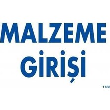 Aydogan's Malzeme Girişi Uyarı Levhası 17,5X25 KOD:1768