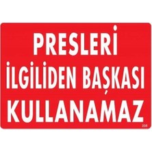 Mbb E-Ticaret Mey Ithalat® Presleri Ilgiliden Başkası Kullanamaz Uyarı Levhası 25X35 KOD:235