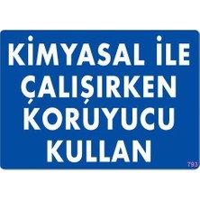 Mbb E-Ticaret Mey Ithalat® Kimyasal Koruyucu Kullan Uyarı Levhası 25X35 KOD:793