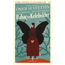 İş Bankası Kültür Yayınları Bahar ve Kelebekler – Toplu Hikâyeleri Birinci Cilt (1902-1911) - Ömer Seyfettin