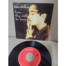 Plakperest Martika ‎– Love...thy Will Be Done - 1991 Hollanda Basım 45LIK Plak - Dönem Basım