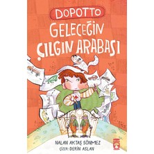 Timaş Çocuk Dopotto Geleceğin Çılgın Arabası - Nalan Aktaş Sönmez