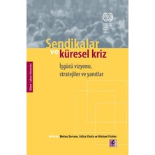 Binbir Göz Kitap Sendikalar ve Küresel Kriz Işgücü Vizyonu, Stratejiler ve Yanıtlar