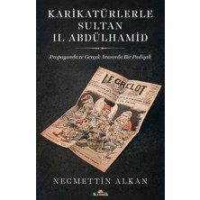 Binbir Göz Kitap Karikatürlerle Sultan Iı.abdülhamid - Propaganda ve Gerçek Arasında Bir Padişah