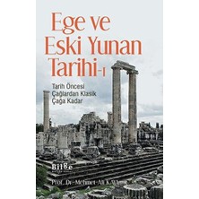 Binbir Göz Kitap Ege ve Eski Yunan Tarihi-1 Tarih Öncesi Çağlardan Klasik Çağa Kadar