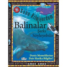 Binbir Göz Kitap Balinalar Şarkı Söyleyebilir - Bunu Bilmiyordum - Deniz Memelilerine Dair Harika Bilgiler!
