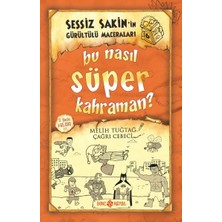 Binbir Göz Kitap Sessiz Sakin’in Gürültülü Maceraları 6 - Bu Nasıl Süper Kahraman?