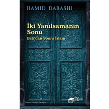 Binbir Göz Kitap Iki Yanılsamanın Sonu: Batı’dan Sonra Islam