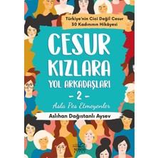 Binbir Göz Kitap Cesur Kızlara Yol Arkadaşları - 2 Asla Pes Etmeyenler