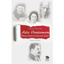 Binbir Göz Kitap Asla Unutamam-Nikolay Buharin'in Karısının Anıları