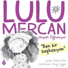 Binbir Göz Kitap Lulu Mercan Hayatı Öğreniyor-1 “ben Bir Başkasıyım.”