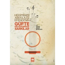 Binbir Göz Kitap Hekimbaşı Abdülaziz Efendinin Güfte Mecmuasındaki Şarkılar