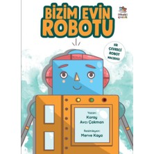Binbir Göz Kitap Bizim Evin Robotu - Bir Çevreci Robot Macerası
