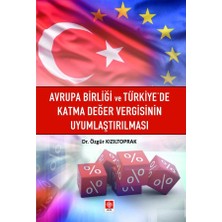 Ekin Basım Avrupa Birliği ve Türkiyede Katma Değer Vergisinin Uyumlaştırılması