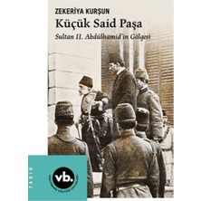 Binbir Göz Kitap Küçük Said Paşa Sultan Iı. Abdülhamid'in Gölgesi
