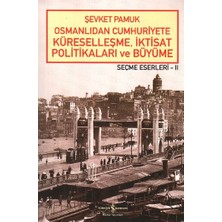 Binbir Göz Kitap Osmanlıdan Cumhuriyete Küreselleşme,iktisat Politikaları ve Büyüme-Seçme Eserleri 2