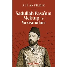 Timaş Yayınları Sadullah Paşa’nın Mektup ve Yazışmaları - Ali Akyıldız