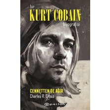 Binbir Göz Kitap Bir Kurt Cobain Biyografisi - Cennetten De Ağır