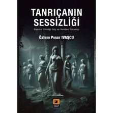 Binbir Göz Kitap Tanrıçanın Sessizliği;kadının Yitirdiği Güç ve Yeniden Yükselişi