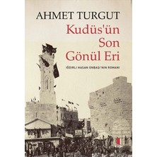 Kudüs’ün Son Gönül Eri