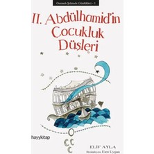 Osmanlı Şehzade Günlükleri 1 - 2. Abdülhamid’in Çocukluk Düşleri