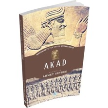 Akad - Medeniyete Yön Veren Uygarlıklar