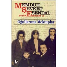 Bilgi Yayınevi Memduh Şevket Esendal Bütün Eserleri - 18 Oğullarıma Mektuplar
