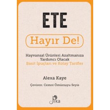 Pika Yayınevi Ete Hayır De! - Hayvansal  Ürünleri Azaltmanıza Yardımcı Olacak Basit  Ipuçları ve Kolay Tarifler