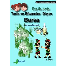 Bulut Yayınları Ece ile Arda Efsaneler Dizisi - Tarih ve Efsaneler Diyarı Bursa