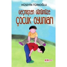 Akıl Fikir Yayınları Geçmişten Günümüze Çocuk Oyunları
