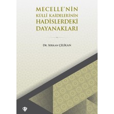 Türkiye Diyanet Vakfı Yayınları Mecellenin Kulli Kaidelerinin Hadislerdeki Dayanakları
