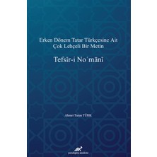 Paradigma Akademi Yayınları Erken Dönem Tatar Türkçesine Ait Çok Lehçeli Bir Metin: Tefsir-I Nomani