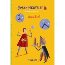 Tudem Yayın Grubu Şipşak Hikayeler 3 - Kimim Ben?