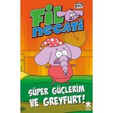 Eksik Parça Yayınları Fil Necati 4 - Süper Güçlerim ve Greyfurt