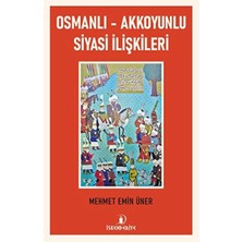 İskenderiye Yayınları Osmanlı - Akkoyunlu Siyasi Ilişkileri